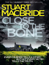 Close to the Bone (Special Edition) (Logan McRae, Book 8) (eBook)